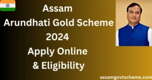 Assam Arundhati Gold Scheme